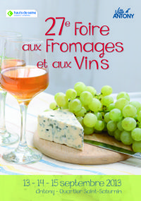 27ème Foire aux Fromages et aux Vins d'Antony. Du 13 au 15 septembre. Publié le 06/06/13. ANTONY